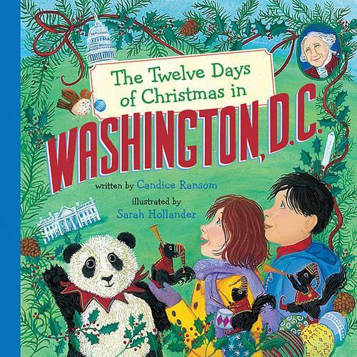 The Twelve Days of Christmas in Washington, D.C.: (The Twelve Days of Christmas in America)