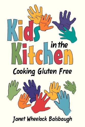 Kids In The Kitchen: Cooking Gluten Free(English)