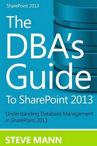 The DBA'S Guide to SharePoint 2013