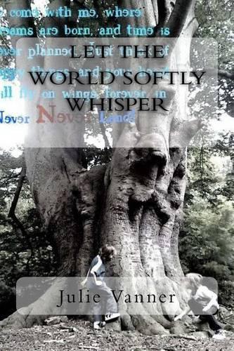Let the world softly whisper: - poetry to stir the soul...(English)