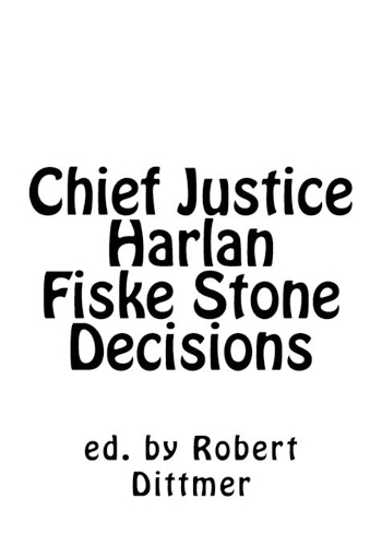 Chief Justice Harlan Fiske Stone Decisions