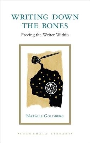 Writing Down the Bones: Freeing the Writer Within(Shambhala Library)