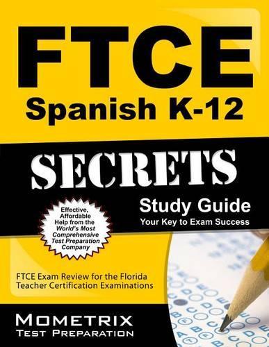 FTCE Spanish K-12 Secrets Study Guide: FTCE Exam Review for the Florida Teacher Certification Examinations