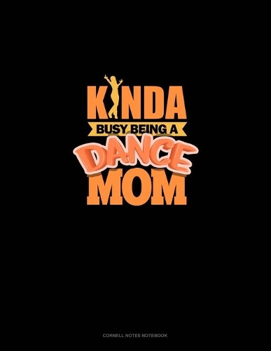 Kinda Busy Being A Dance Mom