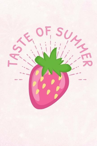 Taste of Summer: Strawberry Journal Notebook, 100 Lined Pages for Daily Writing (6" X 9")