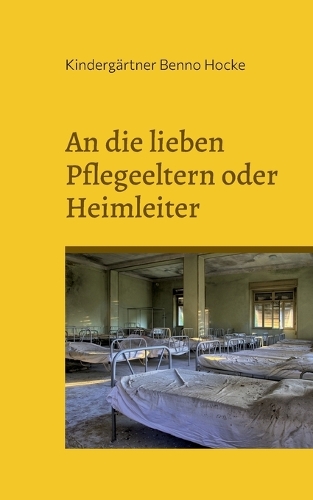 An die lieben Pflegeeltern oder Heimleiter