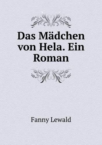 Das Mädchen von Hela. Ein Roman: (German)