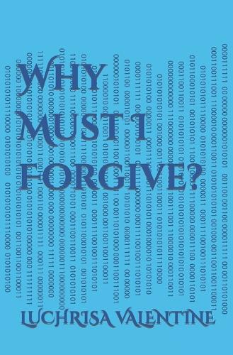 Why Must I Forgive?