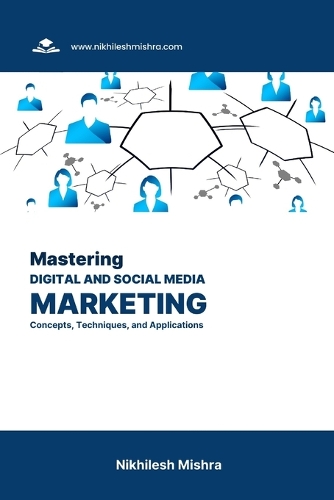 Mastering Digital and Social Media Marketing