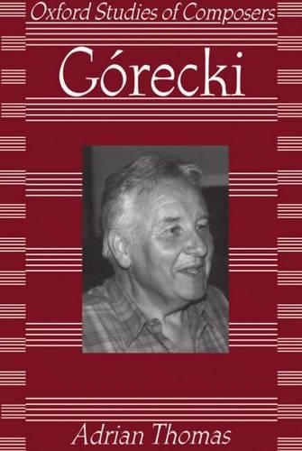 Górecki: (Oxford Studies of Composers)