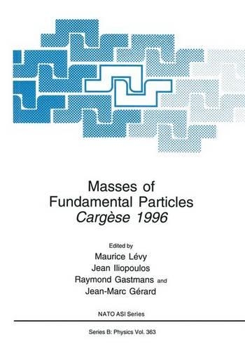 Masses of Fundamental Particles: Cargèse 1996(363 NATO Science Series B:)