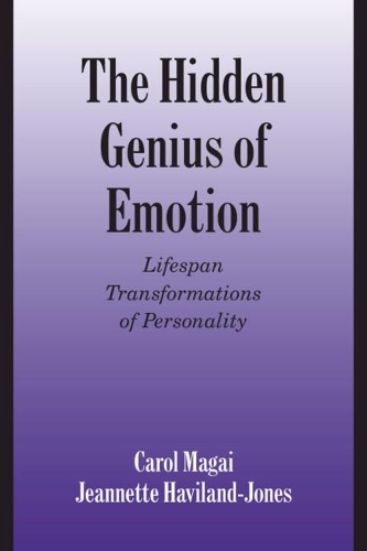 Hidden Genius of Emotion: Lifespan Transformations of Personality(Studies in Emotion and Social Interaction)