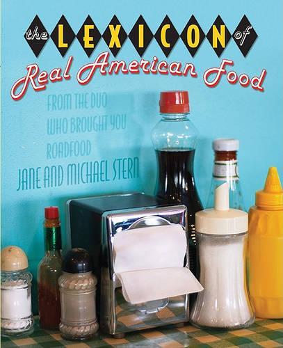 The Lexicon of Real American Food: (English)