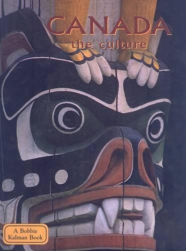 Canada: The Culture: (Bobbie Kalman Books (Prebound))