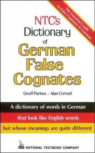 N.T.C.'s Dictionary of German False Cognates