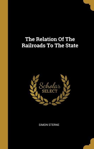 The Relation Of The Railroads To The State