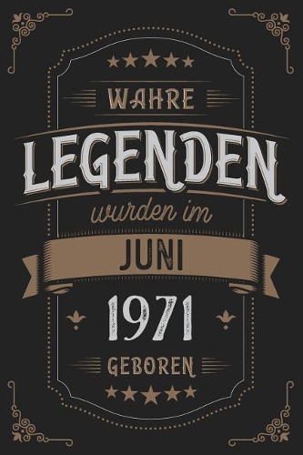 Wahre Legenden wurden im Juni 1971 geboren