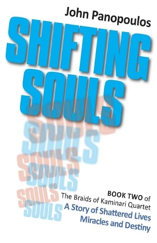 Shifting Souls: A Story of Shattered Lives, Miracles and Destiny(The Braids of Kaminari)