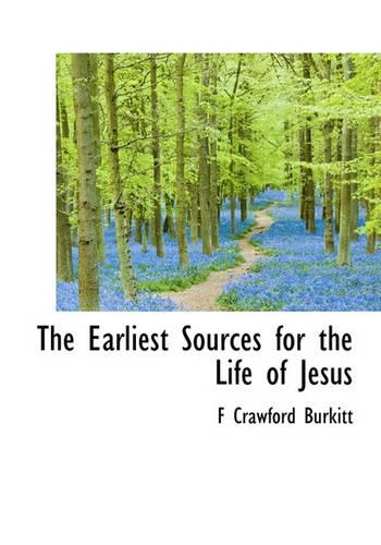 The Earliest Sources for the Life of Jesus: (English)