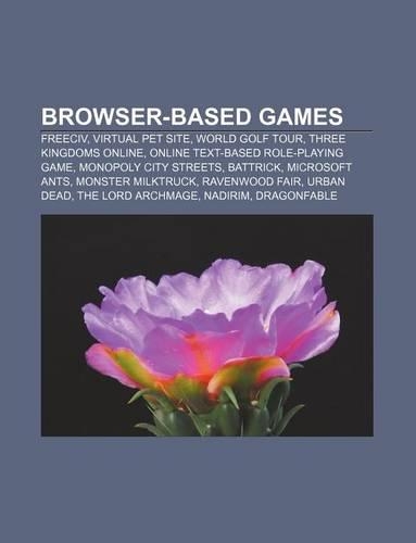 Browser-Based Games: Freeciv, Virtual Pet Site, World Golf Tour, Three Kingdoms Online, Online Text-Based Role-Playing Game(English)
