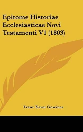 Epitome Historiae Ecclesiasticae Novi Testamenti V1 (1803)