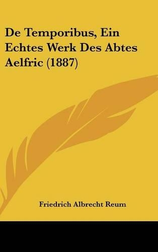 de Temporibus, Ein Echtes Werk Des Abtes Aelfric (1887): (German)