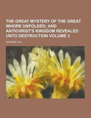 The Great Mystery of the Great Whore Unfolded Volume 3