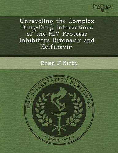 Unraveling the Complex Drug-Drug Interactions of the HIV Protease Inhibitors Ritonavir and Nelfinavir: (English)