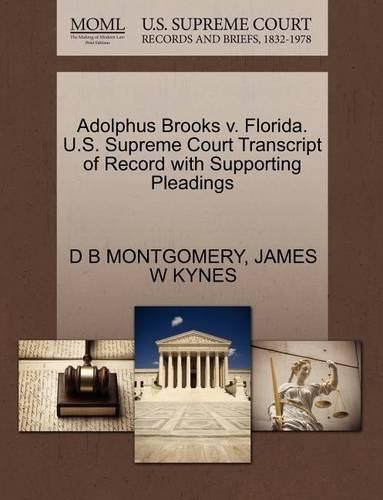 Adolphus Brooks V. Florida. U.S. Supreme Court Transcript of Record with Supporting Pleadings