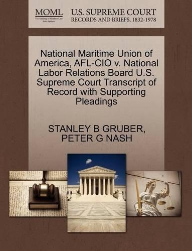 National Maritime Union of America, AFL-CIO V. National Labor Relations Board U.S. Supreme Court Transcript of Record with Supporting Pleadings