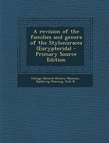 A Revision of the Families and Genera of the Stylonuracea (Eurypterida) - Primary Source Edition: (English)