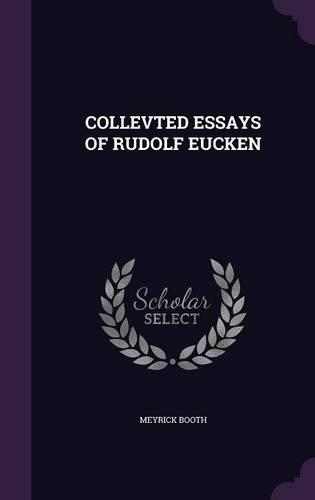 Collevted Essays of Rudolf Eucken