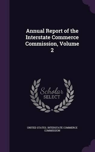 Annual Report of the Interstate Commerce Commission, Volume 2