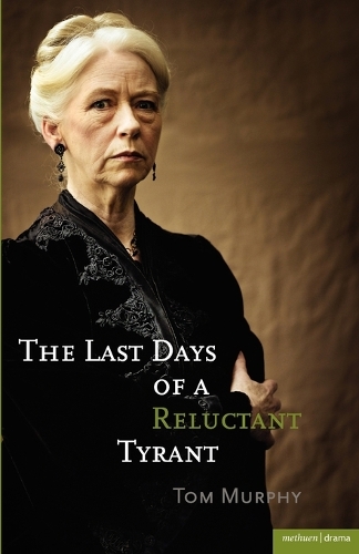 The Last Days of a Reluctant Tyrant: (Modern Plays)