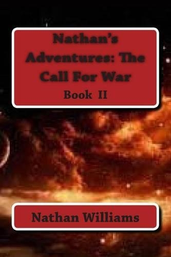 Nathan's Adventures: The Call For War(2 Nathan's Adventures)