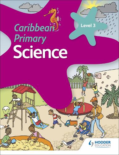 Caribbean Primary Science Book 3: (Caribbean Primary Science)