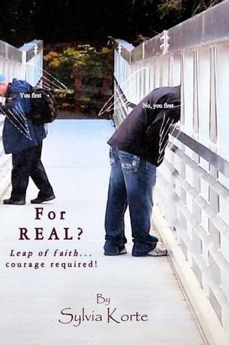 For Real? Leap of faith...courage required