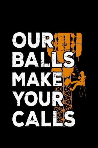 Our Balls Make Your Calls