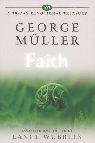 George Muller on Faith: (30-day Devotional Treasuries)