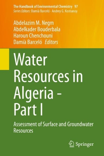 Water Resources in Algeria - Part I: Assessment of Surface and Groundwater Resources(97 The Handbook of Environmental Chemistry)