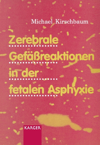 Zerebrale Gefässreaktionen in der fetalen Asphyxie