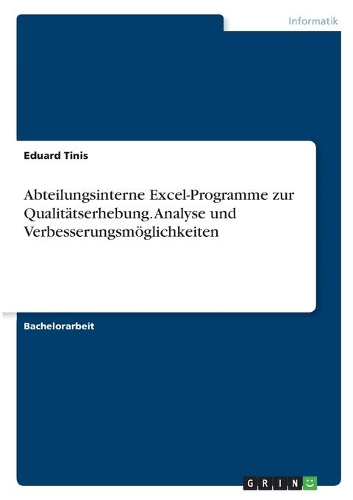 Abteilungsinterne Excel-Programme zur Qualitätserhebung. Analyse und Verbesserungsmöglichkeiten
