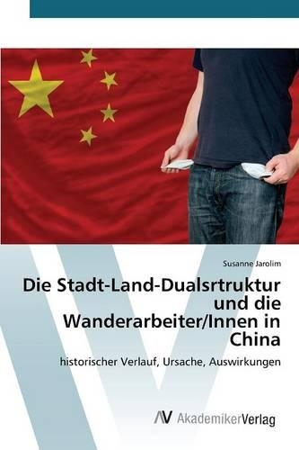Die Stadt-Land-Dualsrtruktur und die Wanderarbeiter/Innen in China