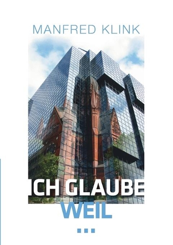 Ich glaube, weil ...: (German)