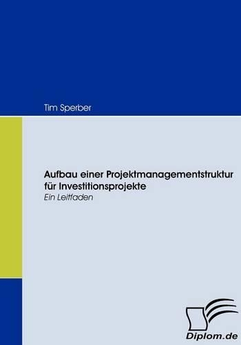 Aufbau einer Projektmanagementstruktur für Investitionsprojekte