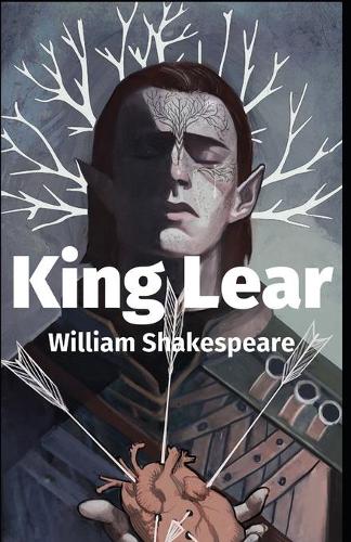 King Lear by William Shakespeare: Illustrated Edition