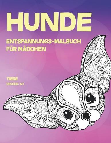 Entspannungs-Malbuch für Mädchen - Grosse A4 - Tiere - Hunde