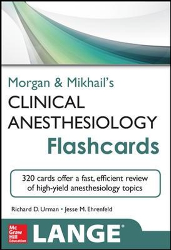 Morgan and Mikhail's Clinical Anesthesiology Flashcards