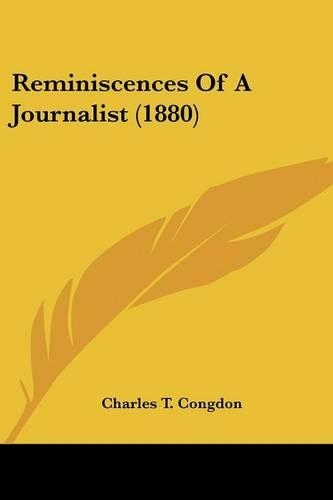 Reminiscences Of A Journalist (1880): (English)