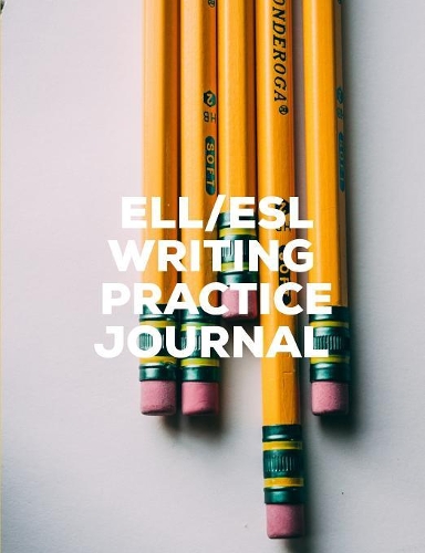 ELL/ESL Writing Practice Journal: Pre-School/Kindergarten